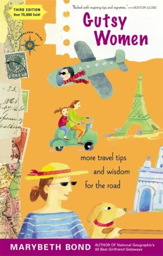 Gutsy Women: More Travel Tips – VERY GOOD