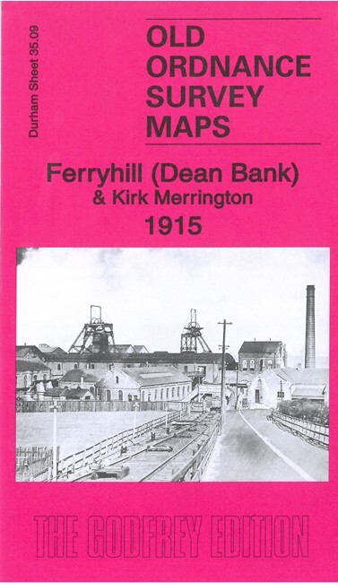 Ferryhill (Dean Bank) & Kirk Merrington 1915 Durham Sheet 35.09 by Alan Godfrey