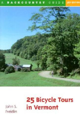 25 Bicycle Tours in Vermont – Paperback By Freidin, John – GOOD