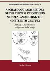 Archaeology and History of the Chinese in Southern New Zealand during the Ninete