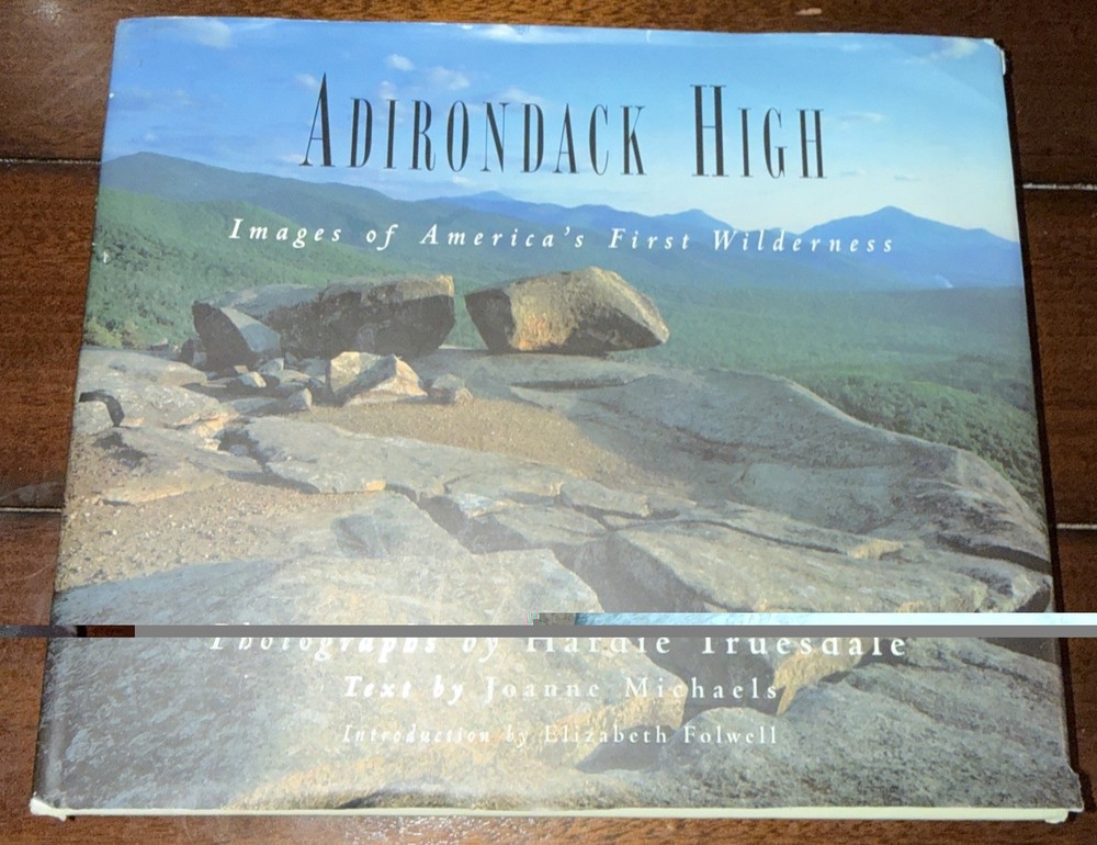 Adirondack High : Images of America’s First Wilderness by Hardie Truesdale,…