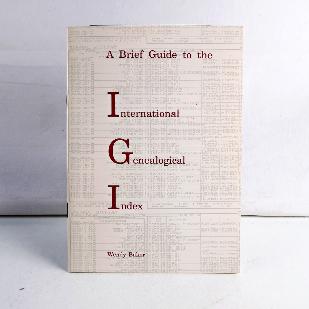 A Brief Guide to the International Genealogical Index – Wendy Baker