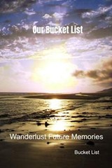 Our Bucket List: Wanderlust Future Memories 9781690997542 Fast Free Shipping-,