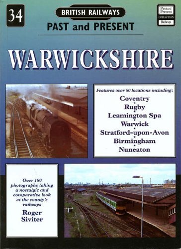 British Railways Past & Present, No. 34: Warwickshire, Siviter, Roger, Excellent
