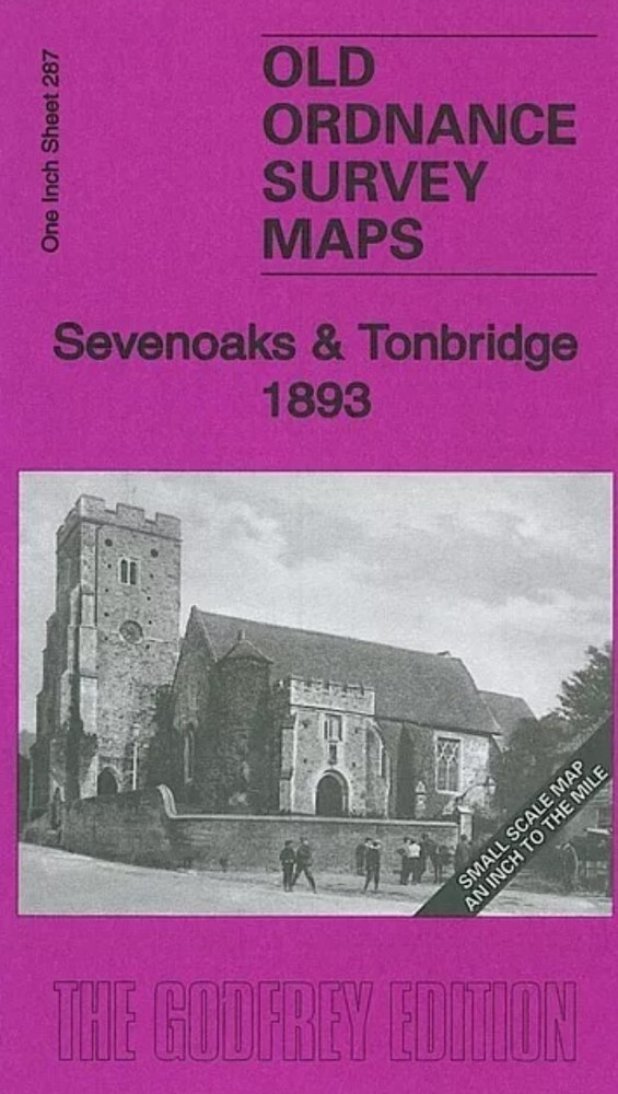 MAP OF Sevenoaks & Tonbridge 1893 One Inch Sheet 287 by Barrie Trinder NEW