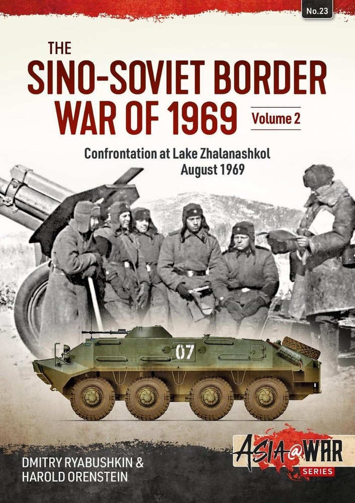 The Sino-Soviet Border War of 1969 Volume 2: Confrontation at Lake Zhalanashkol