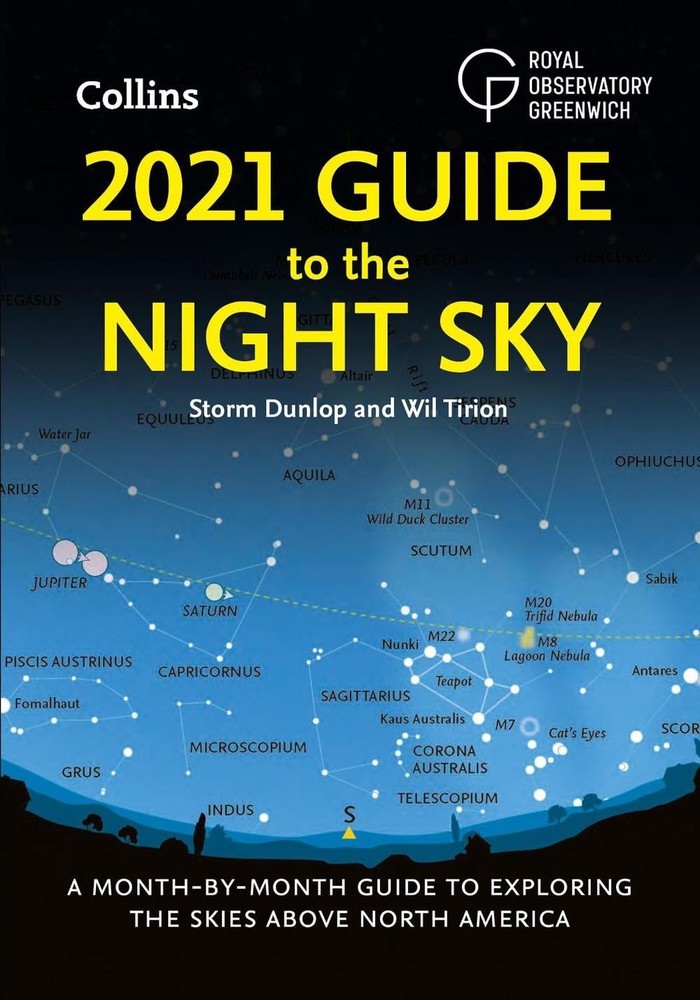 2021 Guide to the Night Sky: A Month-By-month Guide to Exploring the Skies above