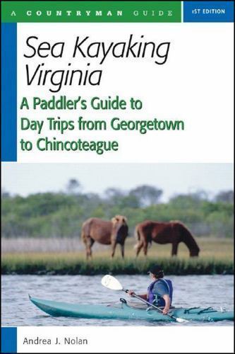 Sea Kayaking Virginia: A Paddler’s Guide to Day Trips from Georgetown to…