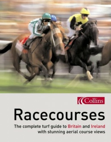 Racecourses: The complete turf guide to Britain and I… by White, John Hardback