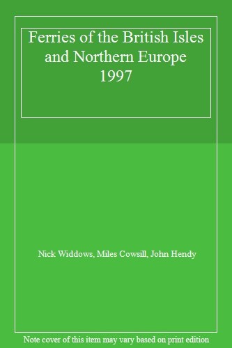 Ferries of the British Isles and Northern Europe 1997,Nick Widdo