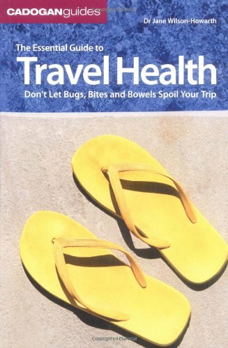 Essential Guide to Travel Health: Don’t Let Bugs, Bites and Bowe