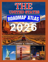 THE UNITED STATES ROADMAP ATLAS 2026: A Complete Navigator’s Companion to Roads,