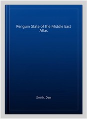 Penguin State of the Middle East Atlas, Paperback by Smith, Dan, Brand New, F…