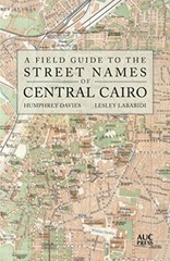 A Field Guide to the Street Names of Central Cairo by Davies, Lababidi PB.+
