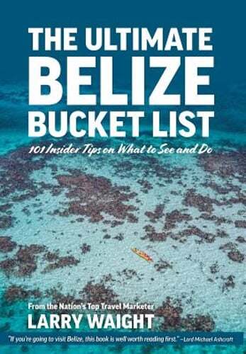 The Ultimate Belize Bucket List: 101 Insider Tips on What to See and Do: New