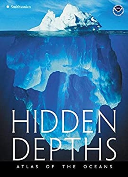 Hidden Depths : Atlas of the Oceans Hardcover NOAA