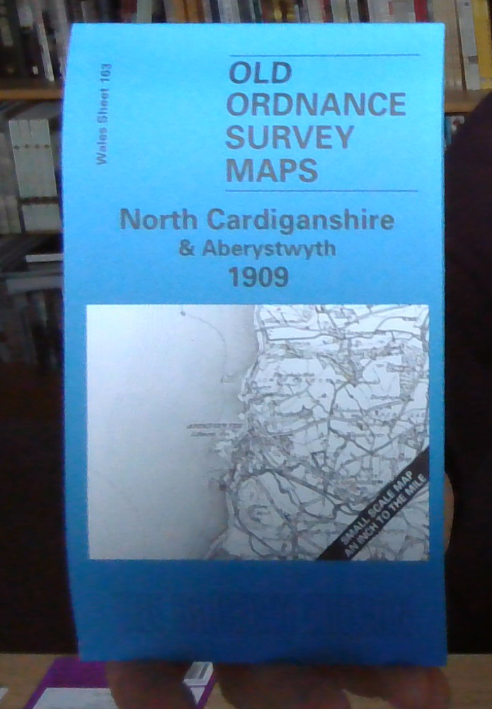 MAP OF North Cardiganshire & Aberystwyth 1909 One Inch Sheet 163 by Alan Leather