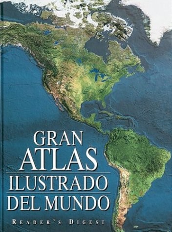 GRAN ATLAS ILUSTRADO DEL MUNDO: ILLUSTRATED GREAT WORLD By Editors Of Reader’s