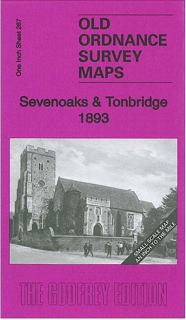 Sevenoaks & Tonbridge 1893 One Inch Sheet 287 by Barrie Trinder