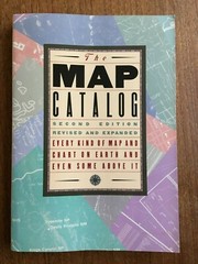THE MAP CATALOG: Every Kind of Map and Chart on Earth and Even Some Above It