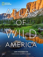 National Geographic Atlas of Wild America by Jon Waterman Hardcover Book