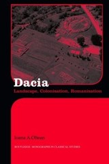 Dacia: Landscape, Colonization and Romanization by Ioana A. Oltean (English) Har