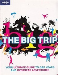 The Big Trip: Your Ultimate Guide to Gap Years and Overseas Adventures, édition