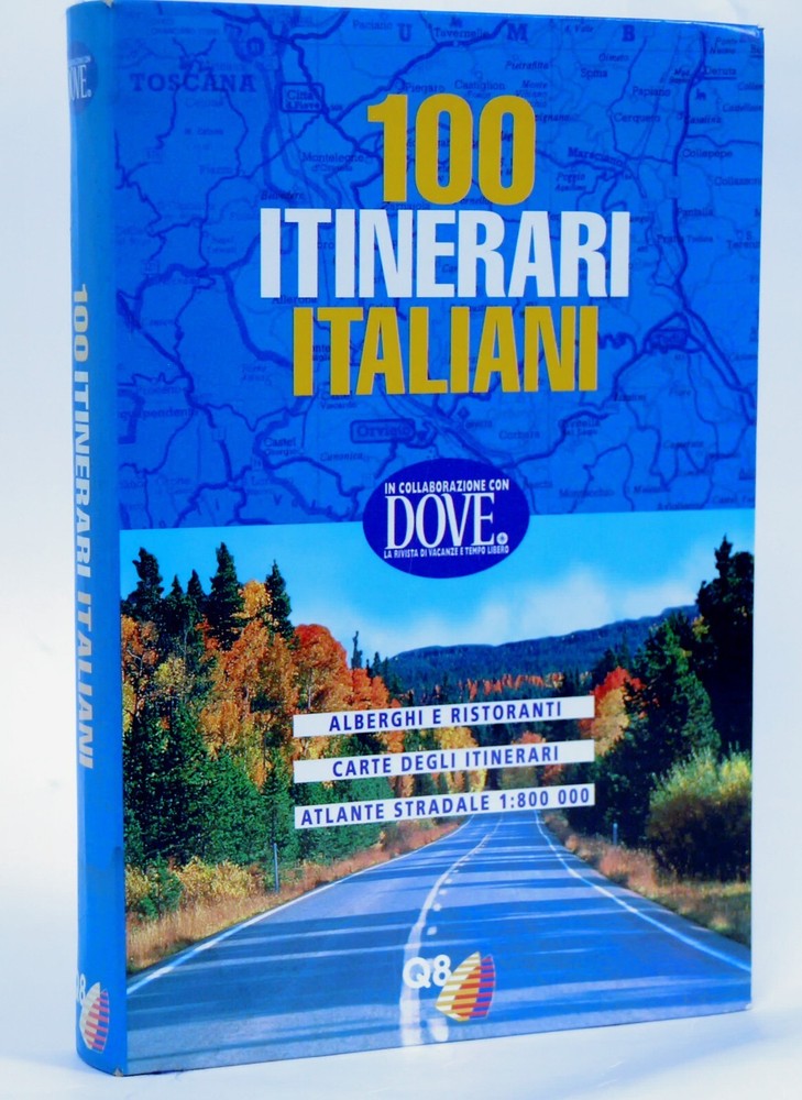 100 Italian Itineraries Hotels, Restaurants Itinerary Maps, Q8 Road Atlas