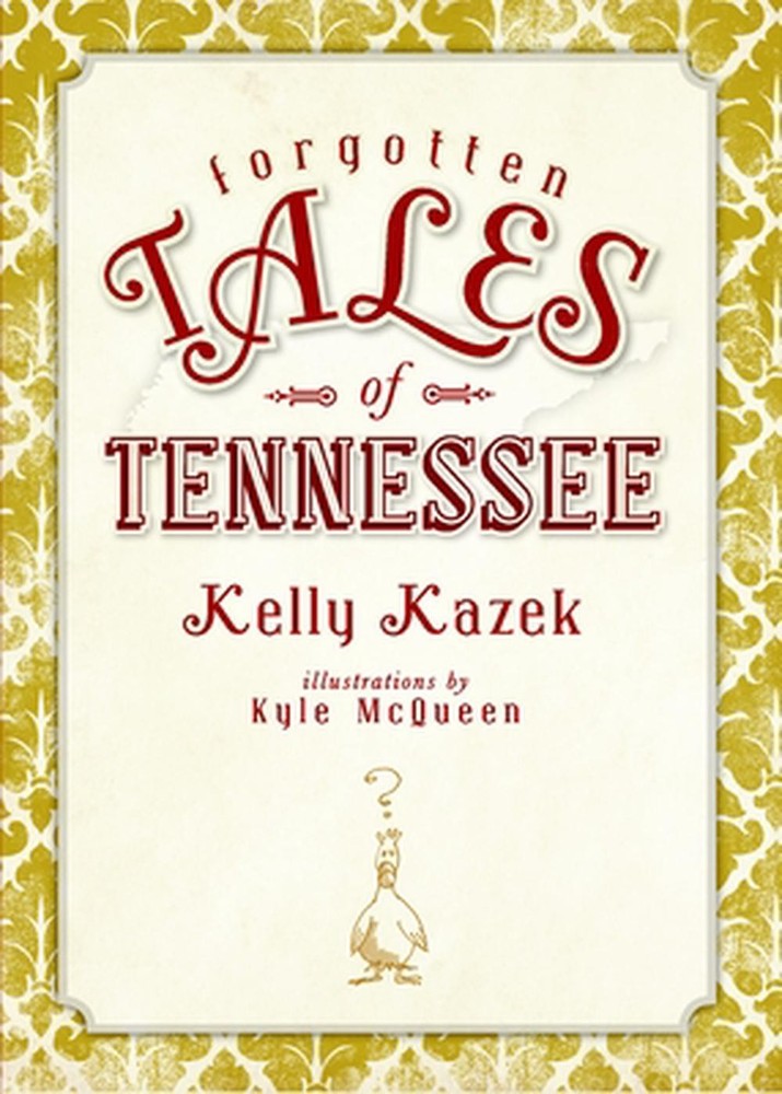 Forgotten Tales of Tennessee by Kelly Kazek (English) Paperback Book