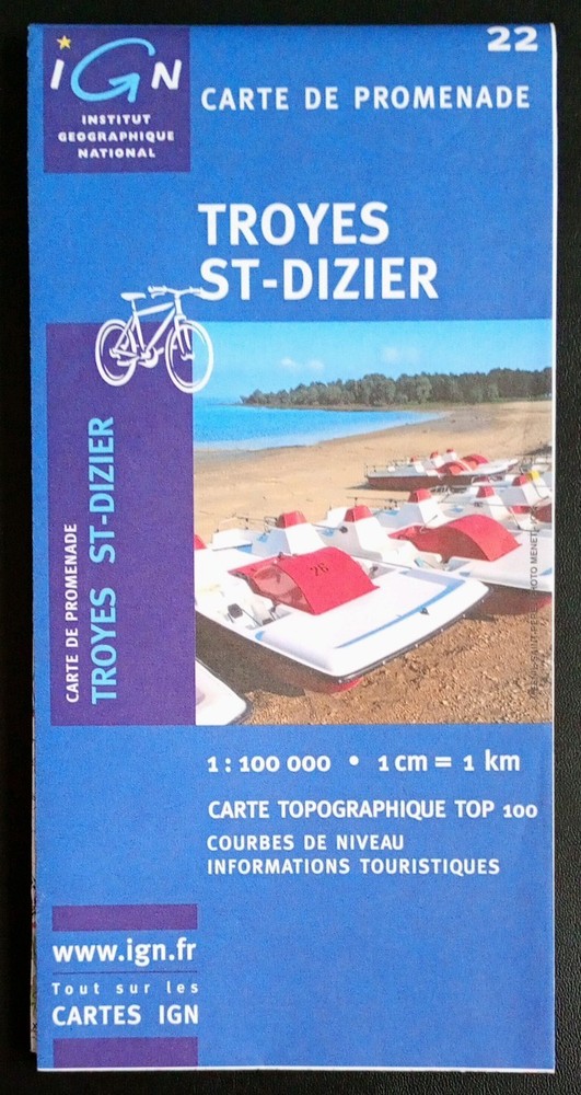 Cartes IGN 22: Troyes, St-Dizier • Scale – 1:100,000, 1cm: 1km (2005).