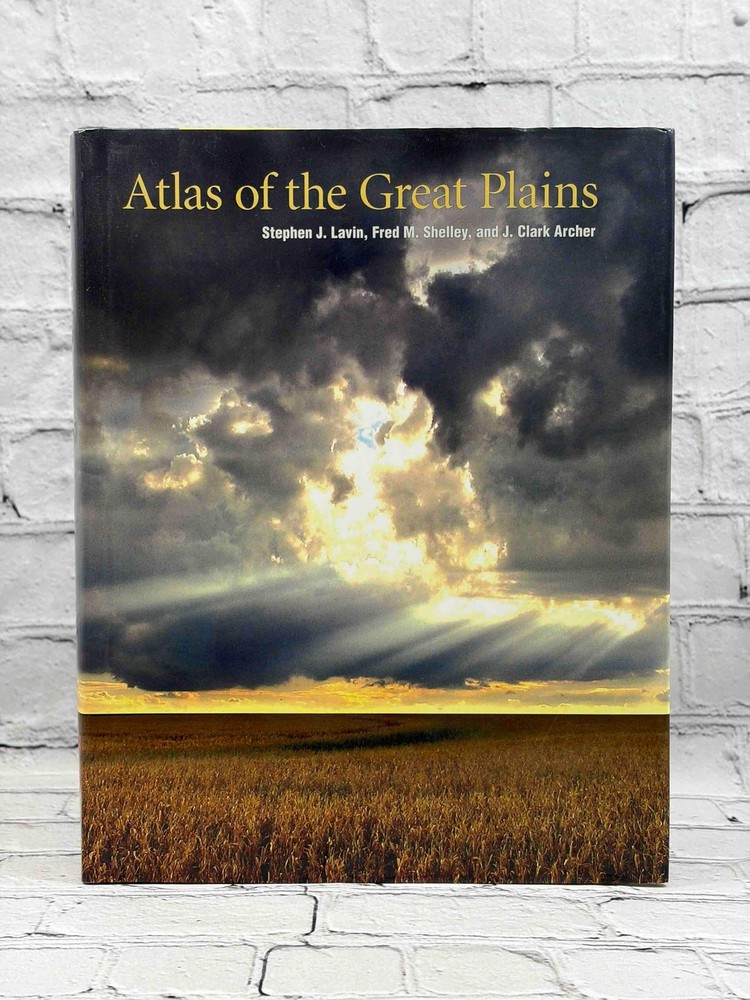 Atlas of the Great Plains by Center for Great Plains Studies, Stephen J. Lavin,