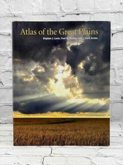 Atlas of the Great Plains by Center for Great Plains Studies, Stephen J. Lavin,