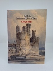 A Guide to Ancient & Historic Wales (GWYNEDD) – Frances Lynch: 2001; 1857601971