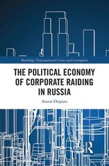 The Political Economy of Corporate Raiding in Russia by Ararat Osipian Paperback