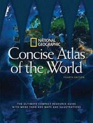 National Geographic Concise Atlas of the World, 4th Edition : The Ultimate…