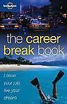 Lonely Planet Career Break Book by Joe Bindloss; Andrew Dean Nystrom