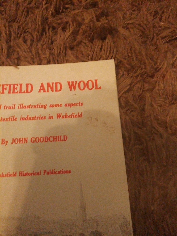 WAK WAKEFIELD AND WOOL JOHN GOODCHILD 48 Pages Very Tlrare Mark On Cover