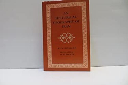 An Historical Geography of Iran Hardcover Vasilii Vladimirovich B