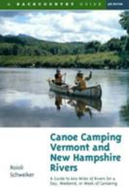 Canoe Camping Vermont and New Hampshire Rivers : A Guide to 600 M