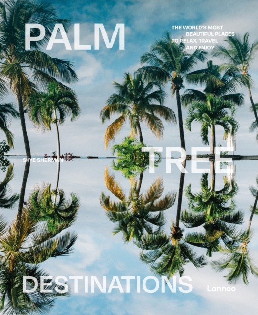 Palm Tree Destinations by Skye Sherman (Hardback Book)