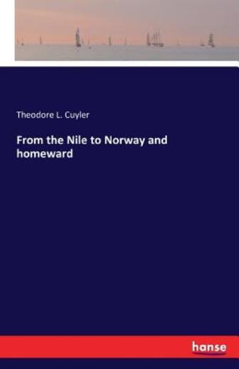 From The Nile To Norway And Homeward