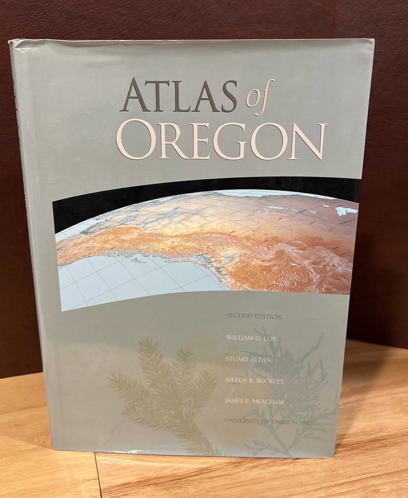 Atlas of Oregon Hardcover Book 2nd Edition 2001 William G Loy 700+ Maps