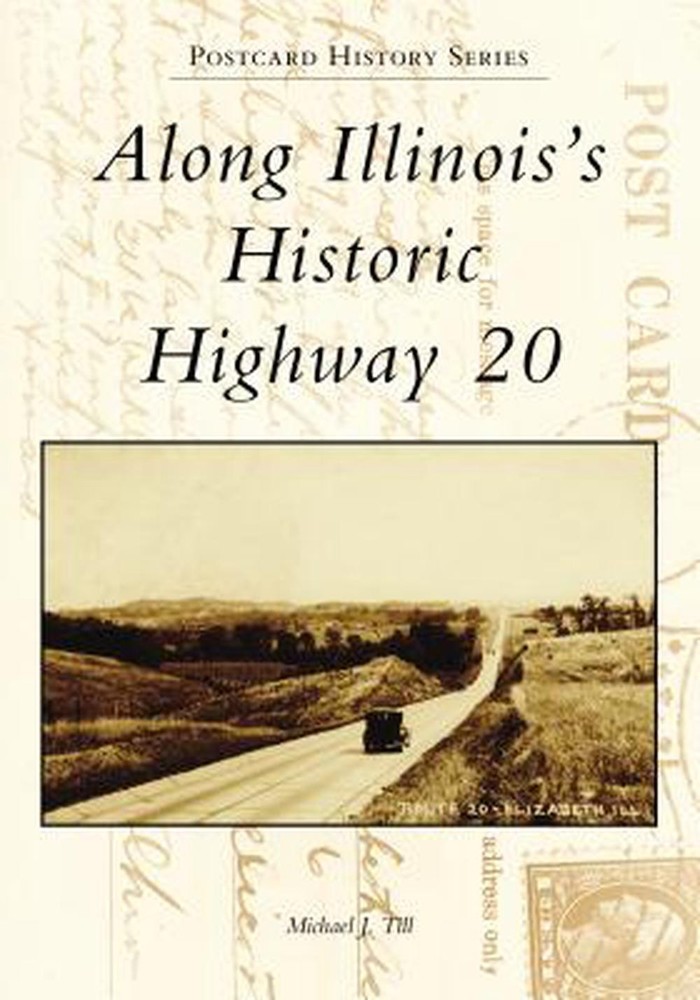 Along Illinois’s Historic Highway 20 by Michael J. Till (English) Paperback Book