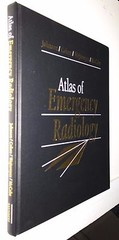 Atlas of Emergency Radiology, Johnson, Cohen, etc., 2001, Saunders – Like New