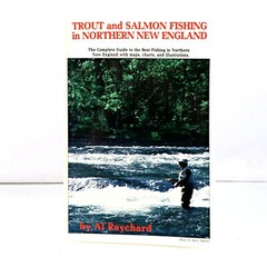 Trout and Salmon Fishing in Northern New England by A. Raychard (Paperback, 1998