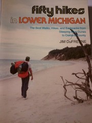 FIFTY HIKES IN LOWER MICHIGAN: THE BEST WALKS, HIKES AND By James F. Dufresne VG