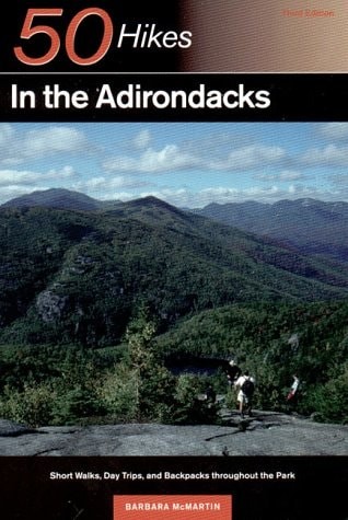 50 Hikes in the Adirondacks: Short Walks, Day Trips, and Backpacks Throughout th