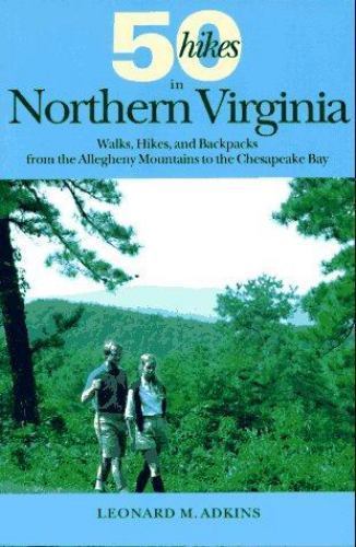 Fifty Hikes: 50 Hikes in Northern Virginia : Walks, Hikes, and Backpacks from…