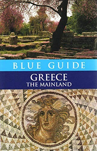 BLUE GUIDE GREECE: THE MAINLAND (BLUE GUIDES) By Sherry Marker & James Pettifer