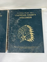 1991 Pictorial Atlas of Chippewa County Wisconsin Volumes I And II